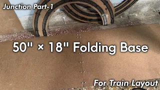 Junction Part-1 | Making Folding Base 50'' X 18'' | A Small Train Layout For Beginners