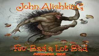 John Alishking - Few Bad a Lot Bad ( Original Mix ) Мало плохо, много плохо !