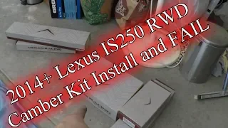 2014+ RWD Lexus IS250/350 Camber Kit Install (with fail)