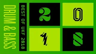 UKF Drum & Bass: Best of Drum & Bass 2018 Mix