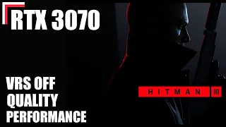 Hitman 3 | RTX 3070 + 10900K — Ultra Settings (VRS Off/Quality/Performance) [1080p, 1440p, 4K]