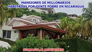 MANSIONES DE MILLONARIOS HABITADAS POR GENTE POBRE EN NICARAGUA