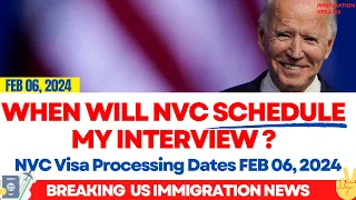 NVC Processing Timelines FEB 06 2024: When Will NVC Interviews Be Scheduled for FEB 2024? Updates