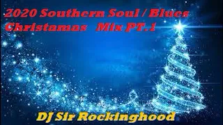 DJ Sir Rockinghood Presents: 2020 Southern Soul/Blues Christmas Mix Pt. 1