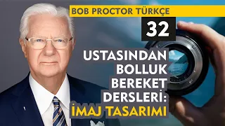 Bob Proctor Türkçe 32 : Ustasından Bolluk Bereket Dersleri: İmaj Tasarımı