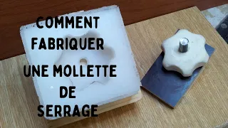 comment fabriquer une mollette de serrage à volonté.