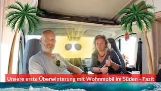 Unser erstes Mal - Überwintern mit dem Wohnmobil im Süden - FAZIT 🇫🇷  🇪🇸 🇵🇹 ☀️