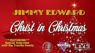 Jimmy Edward - Christ in Christmas - 1978 Christmas Special - 2020 Interview with the Treviño Family