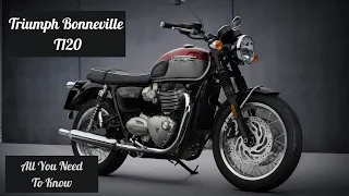 Triumph Bonneville T120  - All You Need to Know