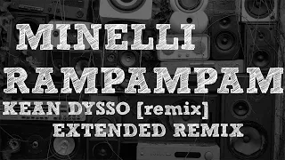 Minelli - Rampampam [ KEAN DYSSO Remix ] Extended Remix
