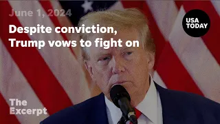 Despite conviction, Trump vows to fight on | The Excerpt