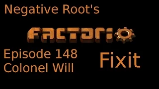 Factorio Fixit 148 Colonel Will