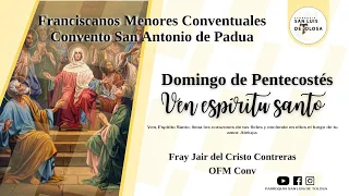 DOMINGO DE PENTECOSTES - VEN ESPIRITU SANTO