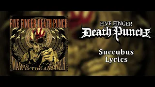 Five Finger Death Punch - Succubus (Lyric Video) (HQ)