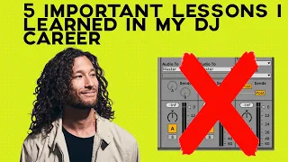 The 5 Most Important Lessons I've Learned in My DJ Career