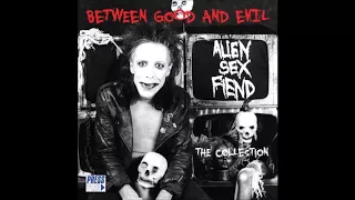 Alien Sex Fiend - Between Good and Evil [Full Album]