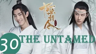 ENG SUB《The Untamed》EP30——Starring: Xiao Zhan, Wang Yi Bo, Meng Zi Yi