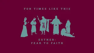 For Times Like This | Esther: Fear to Faith (Full Broadcast)