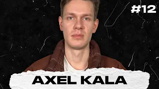Axel Kala: Mä oon paras - ehkä | #12 Taakka