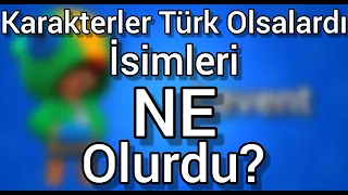 Karakterler Türk Olsaydı