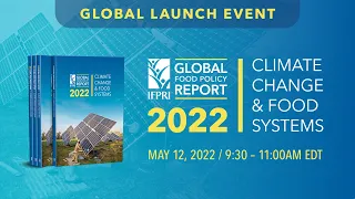 2022 Global Food Policy Report: Climate Change & Food Systems