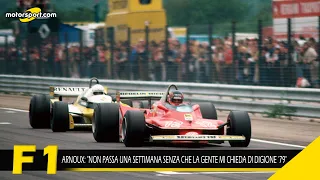 Arnoux: "Non passa una settimana senza che la gente mi chieda di Digione '79"