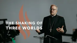 The Shaking of Three Worlds - Bishop Barron's Sunday Sermon
