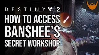 Destiny 2 Access Banshee's Secret Workshop / Leviathan's Breath Step