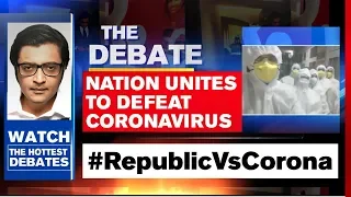 Arnab Goswami Debates: Nation Unites To Defeat Coronavirus