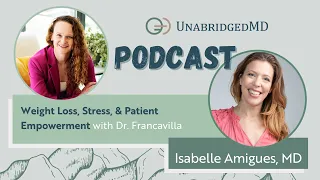S3EP20 Weight Loss, Stress, and Patient Empowerment with Dr. Francavilla