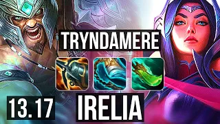 TRYNDAMERE vs IRELIA (TOP) | 1.9M mastery, 300+ games, 8/3/7 | KR Master | 13.17