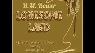 Lonesome Land 1/2 - B. M. Bower [Audiobook ENG]