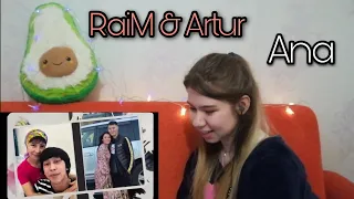 РЕАКЦИЯ НА RaiM & Artur - Ana