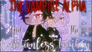 🥀The Vampire Alpha and the emotionless Tomboy🥀 || GachaLife full MiniMovie || GLMM ||