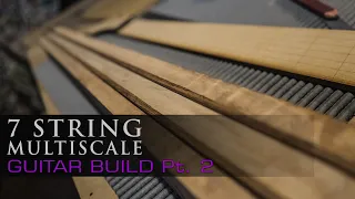 7 String Multiscale - Guitar Build - PART 2