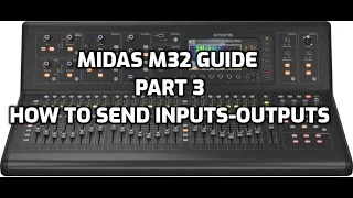Midas M32 Quick Guide - Part 3 - How to Send Inputs to Outputs
