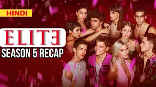 ELITE Season 5 Recap HINDI | Must Watch Before Season 6 | Netflix Series Explained