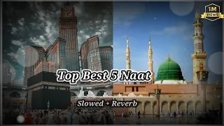 Top 5 Naat Slowed And Reverb | Ghulam Mustafa Qadri | Hassan Ullah Hussaini | Creption Lofi 3.0