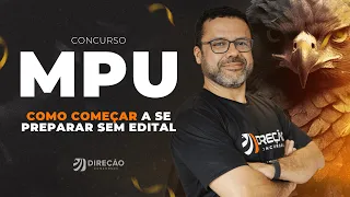CONCURSO MPU: COMO COMEÇAR A SE PREPARAR SEM EDITAL (Douglas Oliveira)