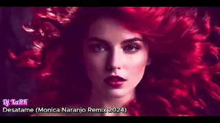 Dj XaRK - Desatame (Monica Naranjo Remix 2024)