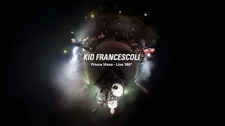 Live 360° | Kid Francescoli - Prince Vince | Full song