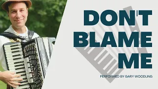 DON'T BLAME ME | BALLAD ON ACCORDION
