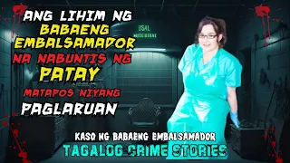 ANG LIHIM NG BABAENG EMBALSAMADOR NA NABUNTIS NG PATAY MATAPOS NIYA PAGLARUAN [Tagalog Crime Story]