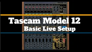 Tascam Model 12 Live Setup