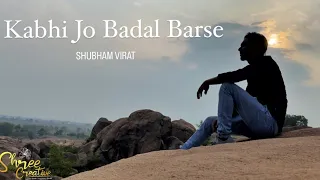 Kabhi Jo Badal Barse | Shubham Virat | Cover song | Arijit Singh