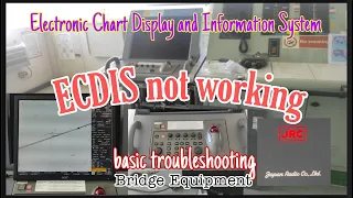 Basic troubleshooting, ECDIS monitor not working, Electronic Chart Display and Information System.