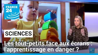 Les tout-petits face aux écrans : quels dangers pour l'apprentissage ? • FRANCE 24