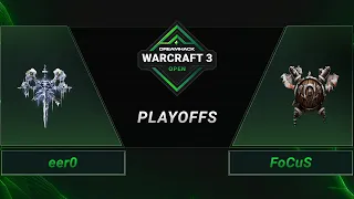 WC3 - eer0 vs. FoCuS - Playoffs - DreamHack WarCraft 3 Open: Fall 2021 - Asia