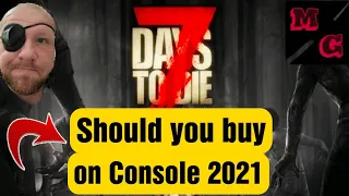 Should you buy 7 days to die on console in 2021 | Ps4/ Xbox1 #7dtd #7daystodie