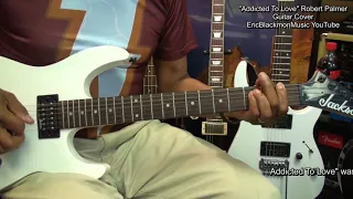 ADDICTED TO LOVE Robert Palmer Guitar Cover - Lesson Link Below @EricBlackmonGuitar